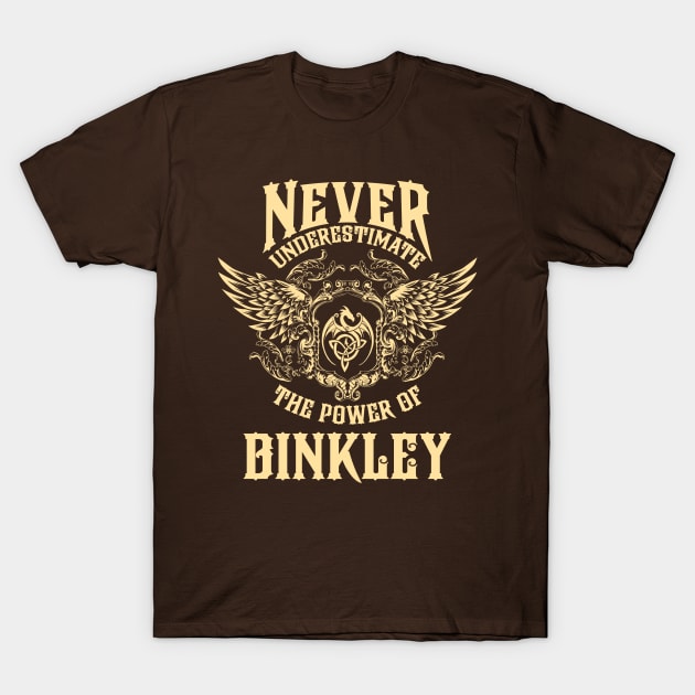 Binkley Name Shirt Binkley Power Never Underestimate T-Shirt by Jeepcom